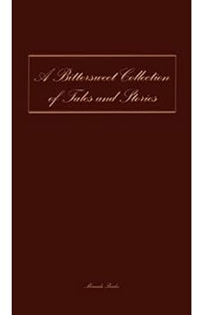A Bittersweet Collection of Tales and Stories