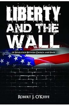 Liberty and the Wall of Separation Between Church and State