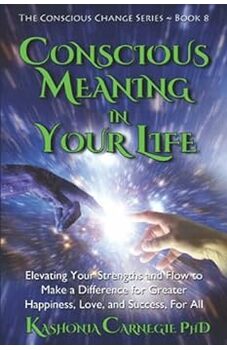 Conscious Meaning in Your Life