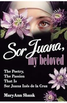 Sor Juana, My Beloved