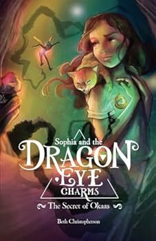 Sophia and the Dragon-Eye Charms: The Secret of Okaas