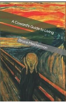 A Coward's Guide to Living