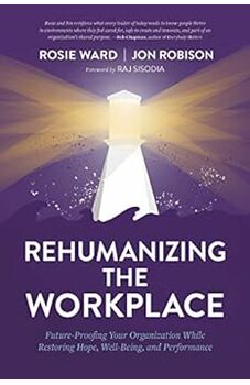Rehumanizing the Workplace