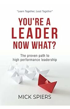 You're A Leader Now What?