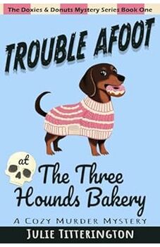 Trouble Afoot At The Three Hounds Bakery