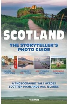 Scotland: The Storyteller's Photo Guide