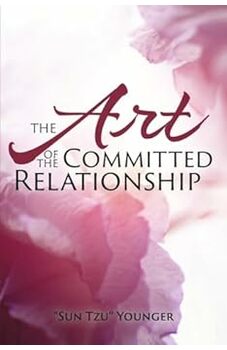 The Art of the Committed Relationship