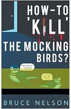 How to Kill the Mocking Birds