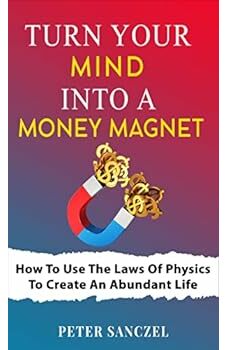 Turn Your Mind Into A Money Magnet