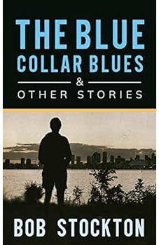 The Blue Collar Blues and Other Stories
