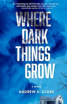 Where Dark Things Grow