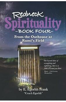 Redneck Spirituality Book Four
