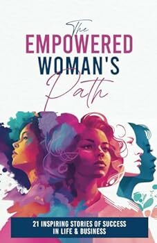 The Empowered Woman's Path