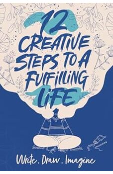 12 Creative Steps to a Fulfilling Life