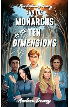 Five Ordinary Teens and the Monarchs of the Ten Dimensions