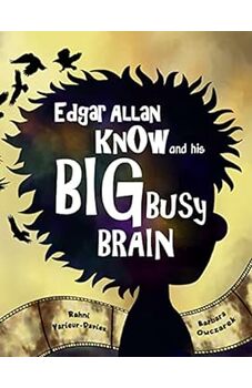 Edgar Allan Know and his Big Busy Brain