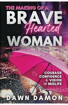 The Making of a BraveHearted Woman