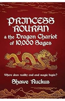Princess Rouran and the Dragon Chariot of Ten Thousand Sages 