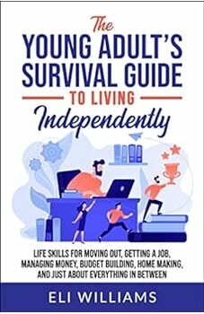 The Young Adult’s Survival Guide to Living Independently 