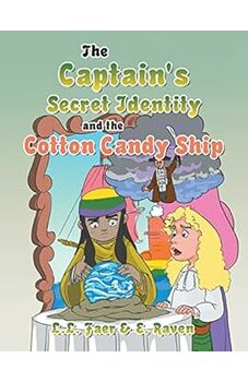 The Captain's Secret Identity and the Cotton Candy Ship