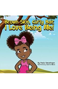 Brown Skin, Curly Hair, I Love Being Me!