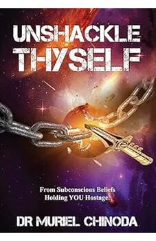 Unshackle Thyself From Subconscious Beliefs Holding YOU Hostage