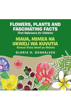 Flowers, Plants and Fascinating Facts / Maua, Mimea na Ukweli wa Kuvutia