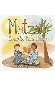 Matzah Means So Many Things