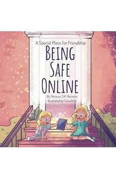 Being Safe Online: A Special Place for Friendship Book 1