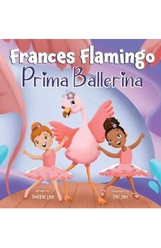 Frances Flamingo: Prima Ballerina