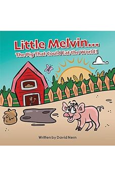 Little Melvin...The Pig That Could Eat The World!