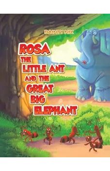 Rosa the Little Ant and the Great Big Elephant