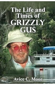 The Life and Times of Grizzly Gus