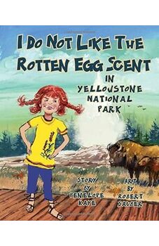 I Do Not Like the Rotten Egg Scent in Yellowstone National Park