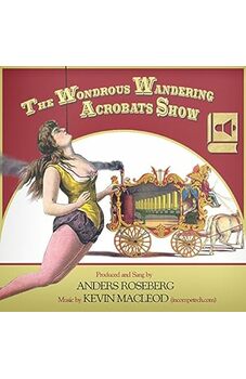 The Wondrous Wandering Acrobat Show