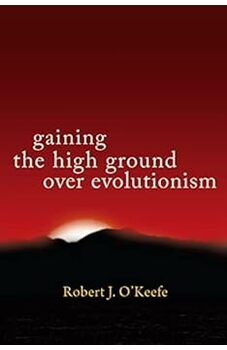 Gaining The High Ground Over Evolutionism