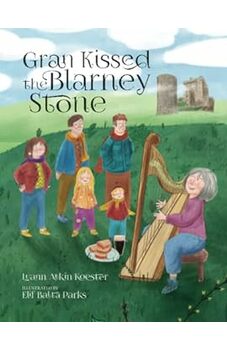 Gran Kissed the Blarney Stone