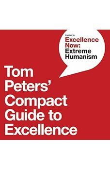 Tom Peters' Compact Guide to Excellence