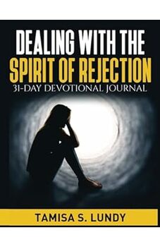 Dealing With The Spirit of Rejection