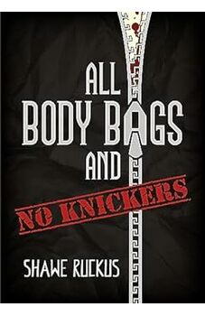 All Body Bags and No Knickers