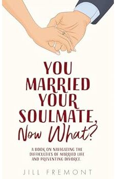 You Married Your Soulmate, Now What? 