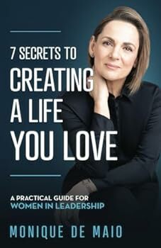 The 7 Secrets to Creating a Life You Love