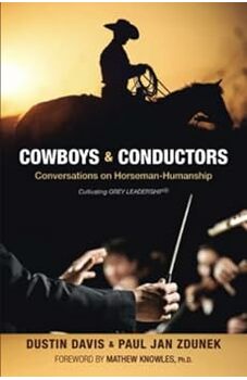 Cowboys and Conductors: Conversations on Horseman-Humanship