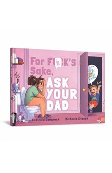 For F**k's Sake, Ask Your Dad