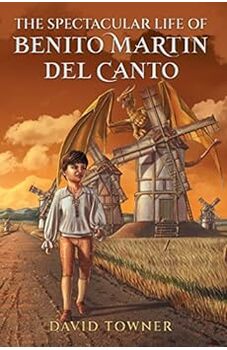 The Spectacular Life of Benito Martin del Canto