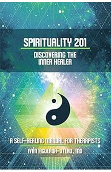 Spirituality 201 Discovering the Inner Healer