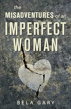 The Misadventures of an Imperfect Woman