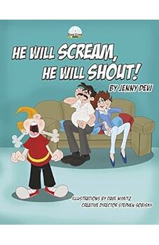 He Will Scream, He Will Shout! 