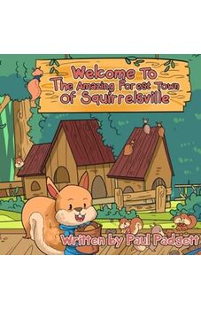 Welcome to The Amazing Forest Town of Squirrelsville
