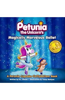 Petunia the Unicorn's Magically Marvelous Ballet